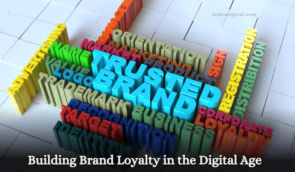 Building Brand Loyalty in the Digital Age: Strategies And Case Study